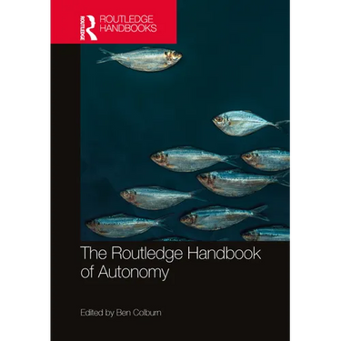 The Routledge Handbook of Autonomy