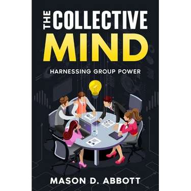 The Collective Mind: Harnessing Group Power