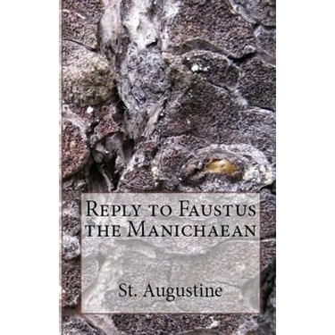 Reply to Faustus the Manichaean