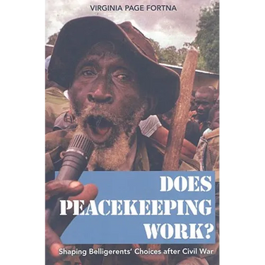 Does Peacekeeping Work?: Shaping Belligerents' Choices After Civil War
