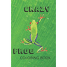 Crazy Frog Coloring Book: Frog Coloring Book for children ages 3 to 6 years old, Numbers 1-10, English and Spanish Word Numbers