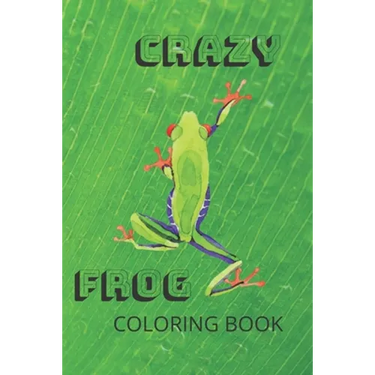 Crazy Frog Coloring Book: Frog Coloring Book for children ages 3 to 6 years old, Numbers 1-10, English and Spanish Word Numbers
