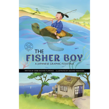 The Fisher Boy: A Japanese Graphic Folktale