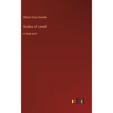 Studies of Lowell: in large print