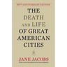 The Death and Life of Great American Cities: 50th Anniversary Edition