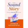 The Sound of Story: Developing Voice and Tone in Writing
