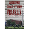 Southern Ghost Stories: Franklin, Tennessee