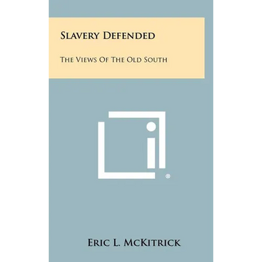 Slavery Defended: The Views Of The Old South