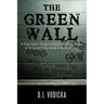 The Green Wall: The Story of a Brave Prison Guard's Fight Against Corruption Inside the United States' Largest Prison System