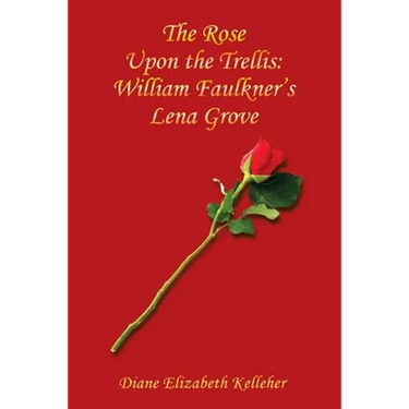The Rose Upon the Trellis: William Faulkner's Lena Grove