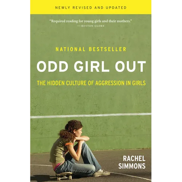 Odd Girl Out: The Hidden Culture of Aggression in Girls