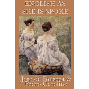 English as She Is Spoke