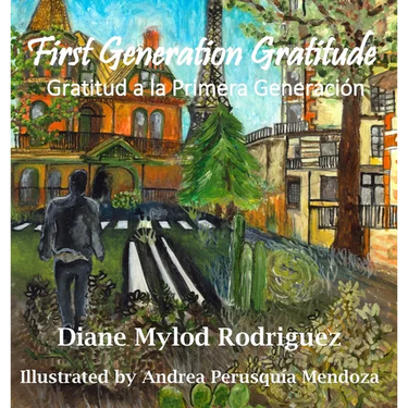 First Generation Gratitude: Gratitud a la Primera Generaci: Gratitud a la Primera Generaci