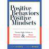 Positive Behaviors Start with Positive Mindsets: Twenty-Eight Actions to Motivate Students and Boost Achievement (Take Action to Foster Positive Stude
