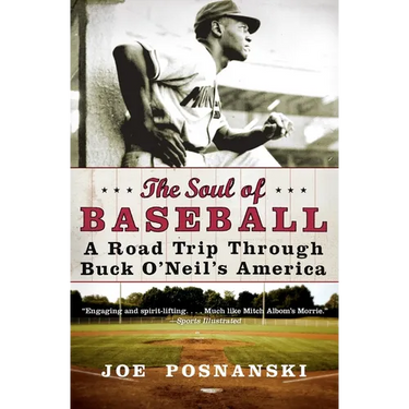 The Soul of Baseball: A Road Trip Through Buck O'Neil's America