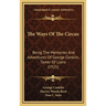 The Ways Of The Circus: Being The Memories And Adventures Of George Conklin, Tamer Of Lions (1921)