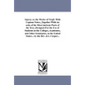 Opera; or, the Works of Virgil. With Copious Notes...Together With An ordo of the Most intricate Parts of the Text...Designed For the Use of Students