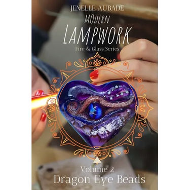Modern Lampwork Recipes - Dragon Eye Beads: Fire & Glass Series Vol 2