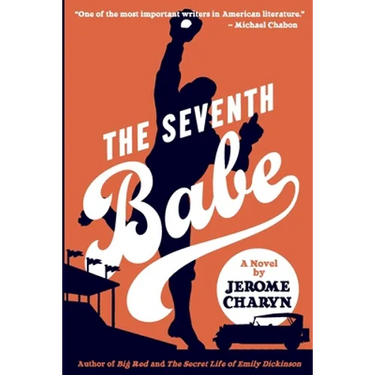 The Seventh Babe: A Novel by Jerome Charyn
