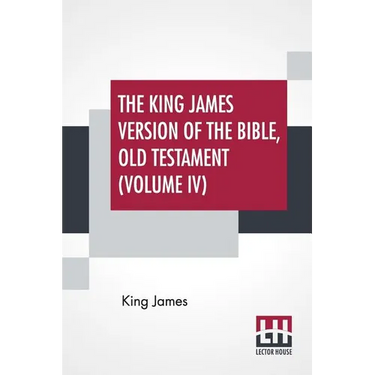 The King James Version Of The Bible, Old Testament (Volume IV)