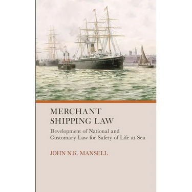 Merchant Shipping Law: Development of National and Customary Law for Safety of Life at Sea