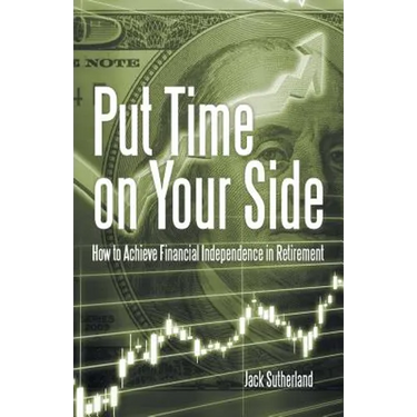 Put Time on Your Side: How to Achieve Financial Independence in Retirement