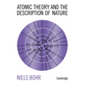 Atomic Theory and the Description of Nature: Four Essays with an Introductory Survey