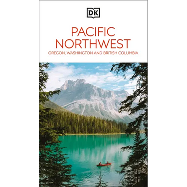 DK Pacific Northwest: Oregon, Washington and British Columbia: Must-See Sights. Culture & History. Detailed Maps & Tours.