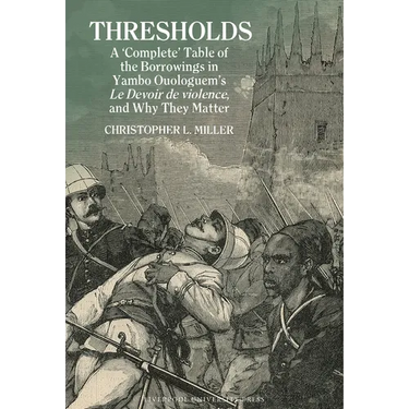 Thresholds: A 'Complete' Table of the Borrowings in Yambo Ouologuem's Le Devoir de Violence, and Why They Matter
