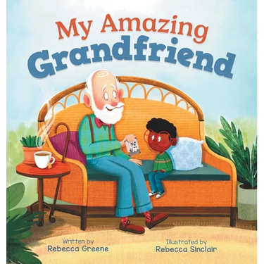 My Amazing Grandfriend: A Heartwarming Story Celebrating Intergenerational Friendships