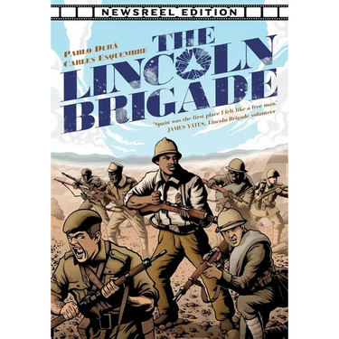 The Lincoln Brigade - Newsreel Edition