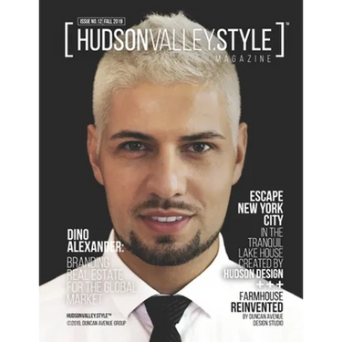 Hudson Valley Style Magazine Issue 12 - Fall 2019: Dino Alexander: Branding Real Estate for the Global Market