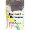 The Road to Damascus: Saul Changed to Paul on the Road to Damascus