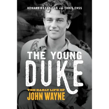 The Young Duke: The Early Life of John Wayne