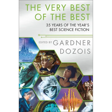 The Very Best of the Best: 35 Years of the Year's Best Science Fiction
