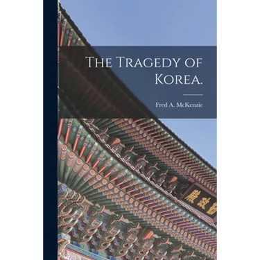 The Tragedy of Korea.