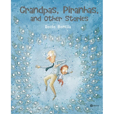Grandpas, Piranhas, and Other Stories