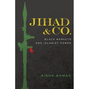 Jihad & Co.: Black Markets and Islamist Power