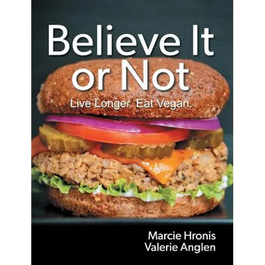 Believe It or Not: Live Longer. Eat Vegan.