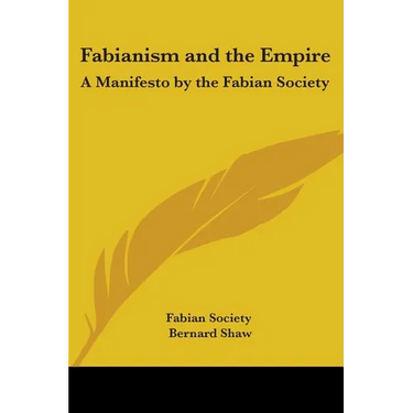Fabianism and the Empire: A Manifesto by the Fabian Society