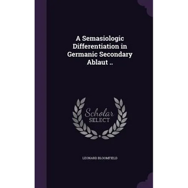 A Semasiologic Differentiation in Germanic Secondary Ablaut ..