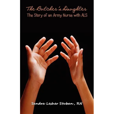 The Butcher's Daughter: The Story of an Army Nurse with ALS