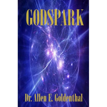 GodSpark: How Science Proved There Is A God