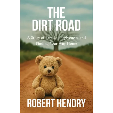 The Dirt Road: A Story of Family, Forgiveness, and Finding Your Way Home
