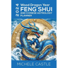 2024 Wood Dragon Year: Feng Shui and Chinese Astrology Planner