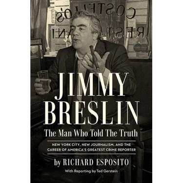 Jimmy Breslin: The Man Who Told the Truth