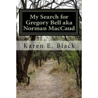 My Search for Gregory Bell aka Norman MacCaud: Clues in the News