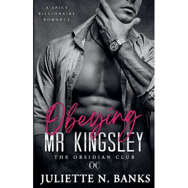 Obeying Mr Kingsley: Spicy Billionaire Romance