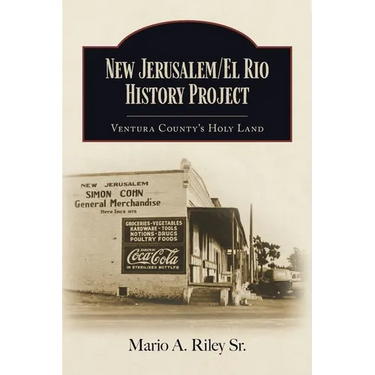 New Jerusalem/El Rio History Project: Ventura County's Holy Land