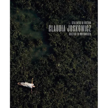 Claudia Joskowicz: Stillness in Motion